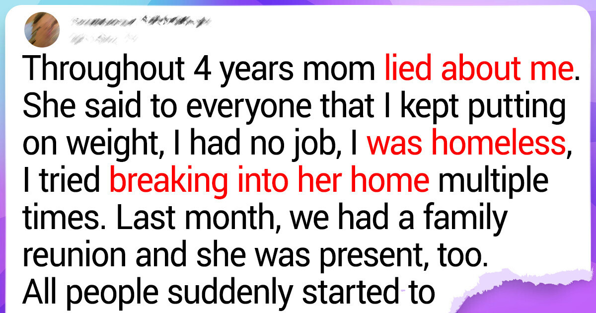 My Mom Lied to Family for Years About Me, but She Met Her Karma at a Family Reunion My Mom Lied to Family for Years About Me, but She Met Her Karma at a Family Reunion