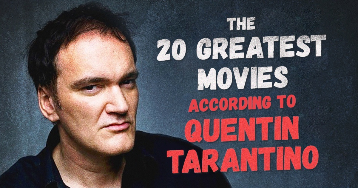 The 20 greatest movies according to Quentin Tarantino