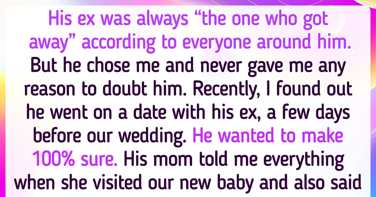 My Husband Went on a Last Date With His Ex a Week Before We Got Married to Make Sure I Was the One My Husband Went on a Last Date With His Ex a Week Before We Got Married to Make Sure I Was the One