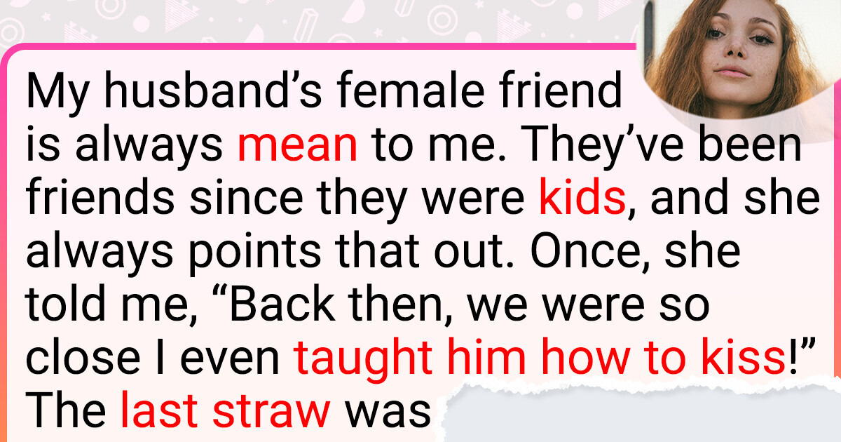 My Husband’s Female Friend Dislikes Me and It’s Ruining Our Marriage My Husband’s Female Friend Dislikes Me and It’s Ruining Our Marriage