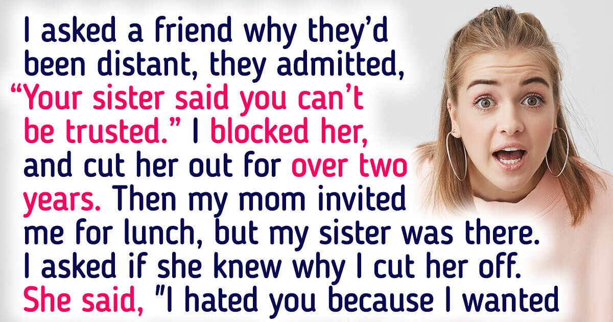 I Confessed the Real Reason I Cut My Sister Out of My Life, and Her Response Shocked Me