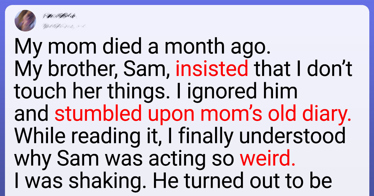I Read My Mother's Diary and Found Out a Cruel Secret She Was Hiding From Me I Read My Mother's Diary and Found Out a Cruel Secret She Was Hiding From Me