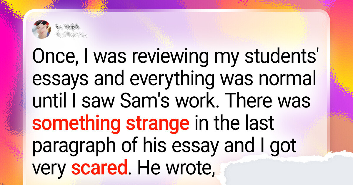 I Saved a Student’s Life After What I Accidentally Saw in His Essay I Saved a Student’s Life After What I Accidentally Saw in His Essay