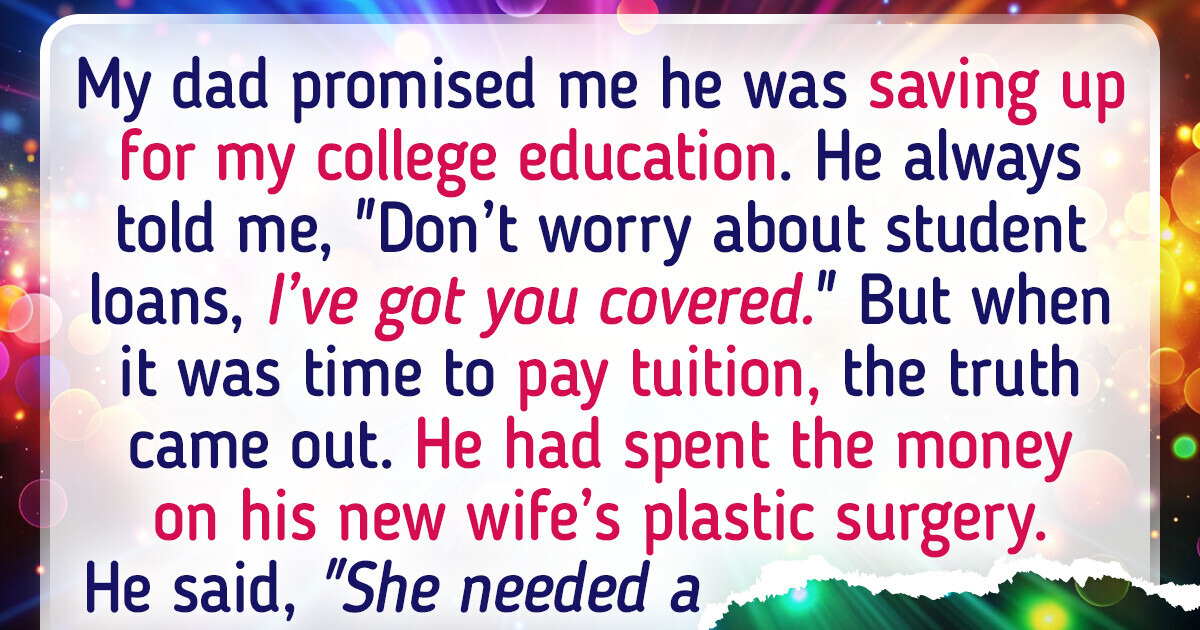 My Dad Spent My College Fund on His New Wife’s Plastic Surgery