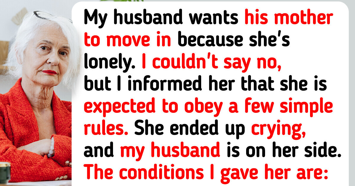 I Won’t Allow My Mother-in-Law to Live With Us Unless She Follows Simple Rules I Won’t Allow My Mother-in-Law to Live With Us Unless She Follows Simple Rules