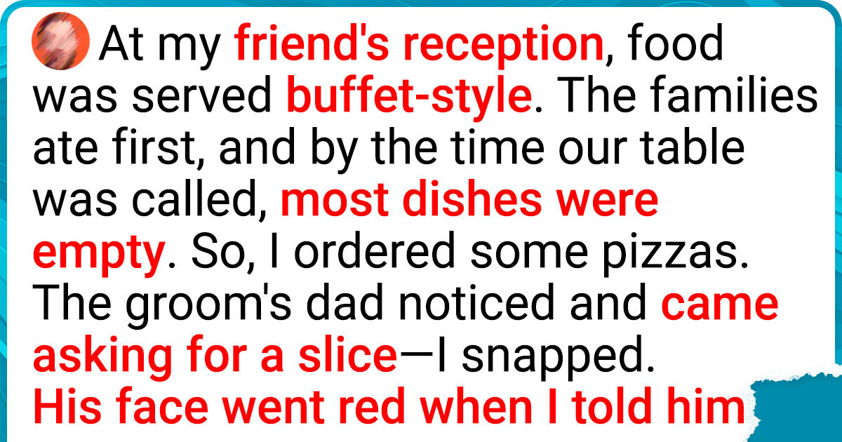 My Friend’s Wedding Dinner Was a Disaster—So I Ordered Pizza. Now She’s Outraged My Friend’s Wedding Dinner Was a Disaster—So I Ordered Pizza. Now She’s Outraged