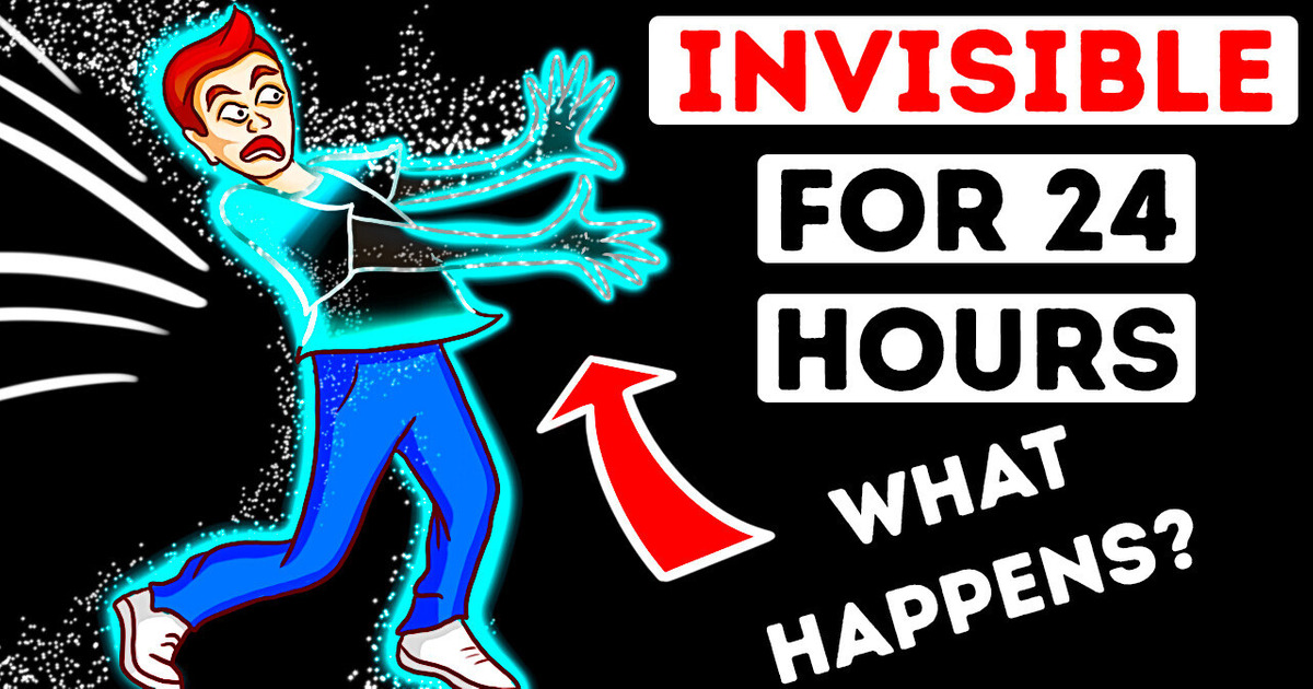 You Become Invisible but It’s Not as Cool as You Thought You Become Invisible but It’s Not as Cool as You Thought