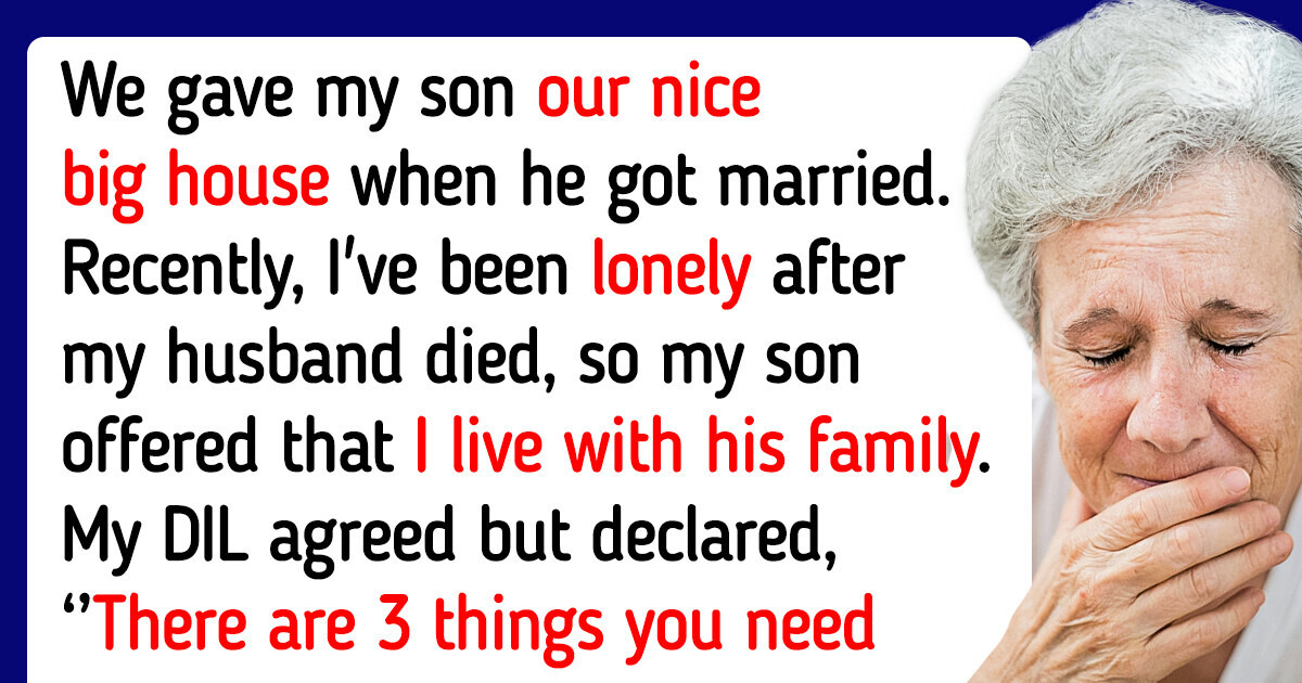 My DIL Agreed to Me Living With Them, But Her Conditions Are Insulting