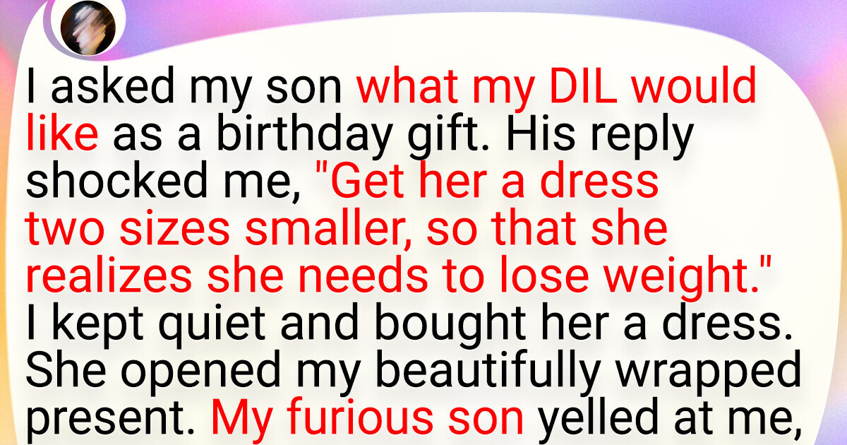 My Son Wanted Me to Get an Awful Gift for His Wife — Now He’s Furious With Me My Son Wanted Me to Get an Awful Gift for His Wife — Now He’s Furious With Me
