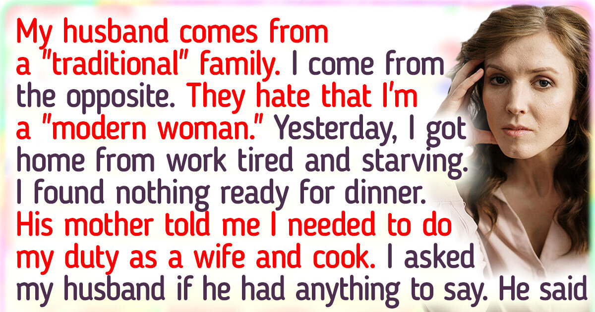 I Was Shocked When My Husband’s Family Suggested I Needed to Be a “Traditional” Wife I Was Shocked When My Husband’s Family Suggested I Needed to Be a “Traditional” Wife