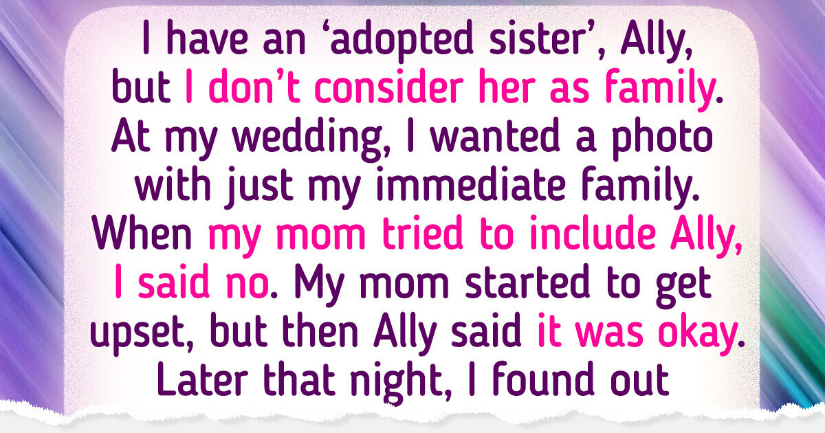 I Excluded My ‘Adopted Sister’ From My Wedding Photos I Excluded My ‘Adopted Sister’ From My Wedding Photos