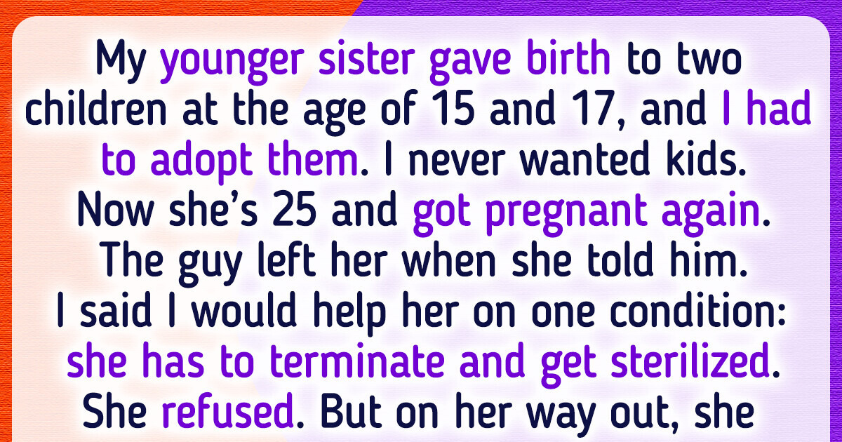 I’ll Support My Sister Financially Only If She Agrees to Be Sterilized