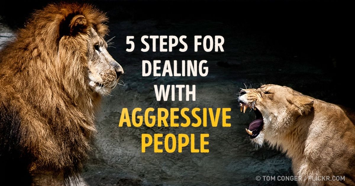 5 steps for dealing with aggressive people