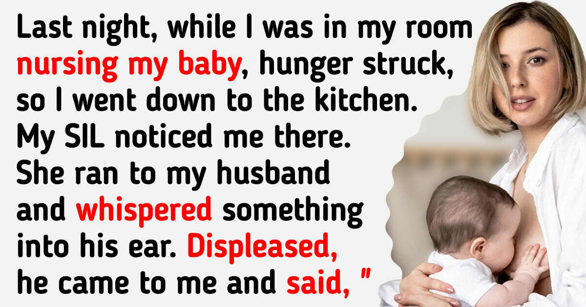 My Husband Ordered Me to Stop Breastfeeding Our Baby Because of My Sister-in-Law My Husband Ordered Me to Stop Breastfeeding Our Baby Because of My Sister-in-Law