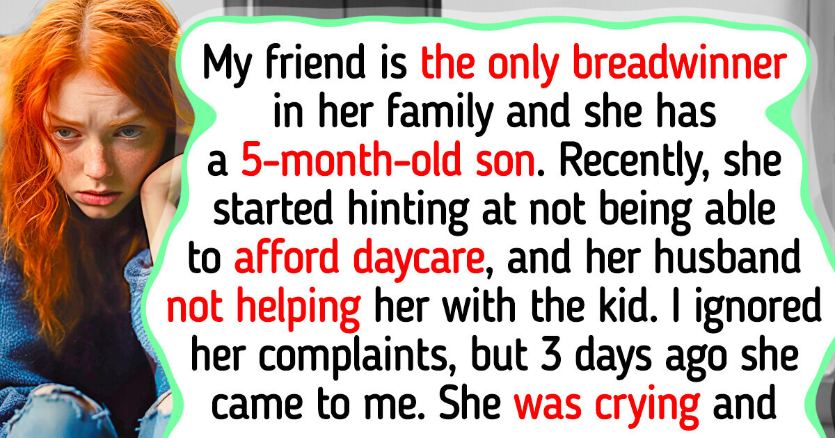 I Didn't Lend a Hand to a Friend, Who Begged Me for Help, and Said a Harsh Truth About Her Husband Instead I Didn't Lend a Hand to a Friend, Who Begged Me for Help, and Said a Harsh Truth About Her Husband Instead