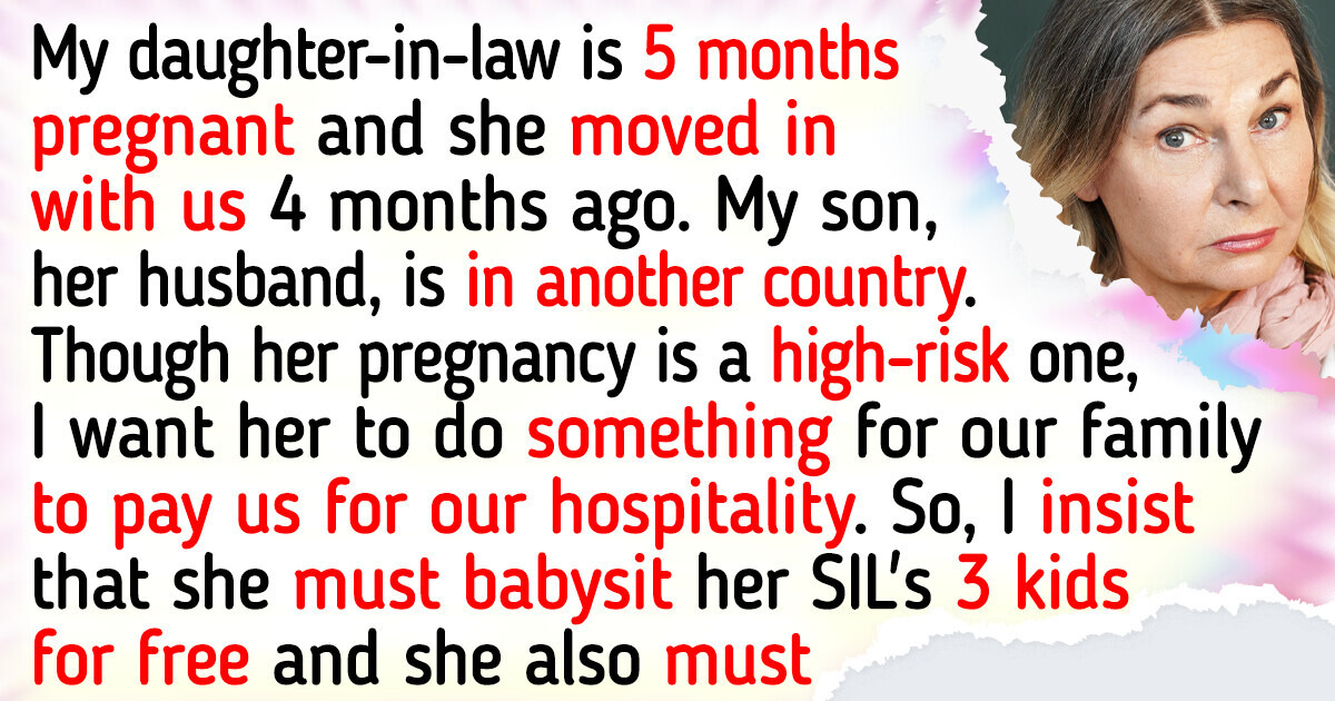 I Want My Pregnant DIL to Babysit My Daughter’s Kids for Free, Despite Her High-Risk Pregnancy I Want My Pregnant DIL to Babysit My Daughter’s Kids for Free, Despite Her High-Risk Pregnancy