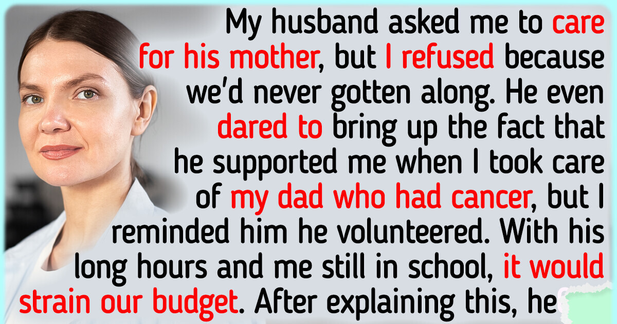 I Refused to Be My MIL’s Caregiver and My Husband is Furious