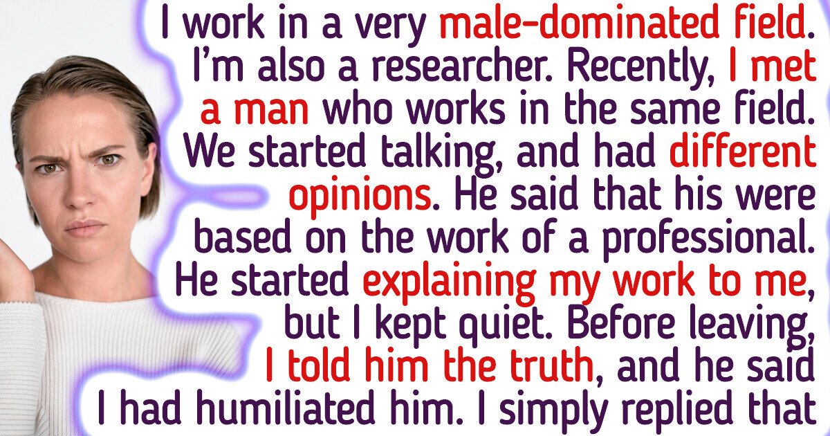A Colleague Tried to Mansplain to Me, but It Backfired on Him A Colleague Tried to Mansplain to Me, but It Backfired on Him
