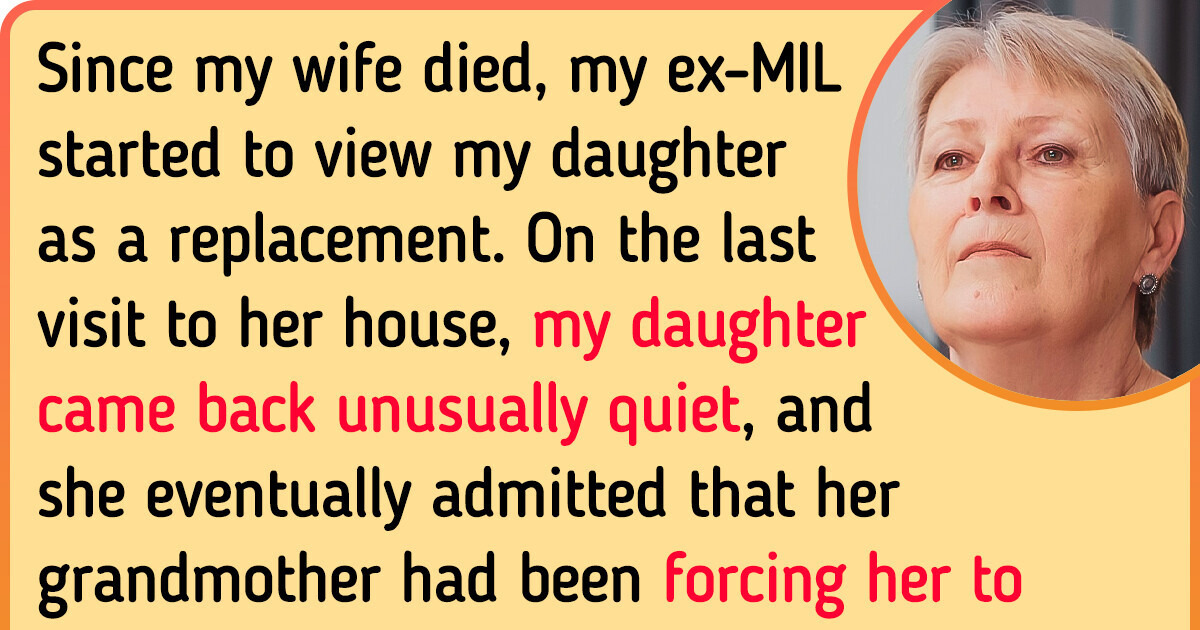 My Ex-MIL Has Been Manipulating My Daughter Ever Since My Wife Died My Ex-MIL Has Been Manipulating My Daughter Ever Since My Wife Died