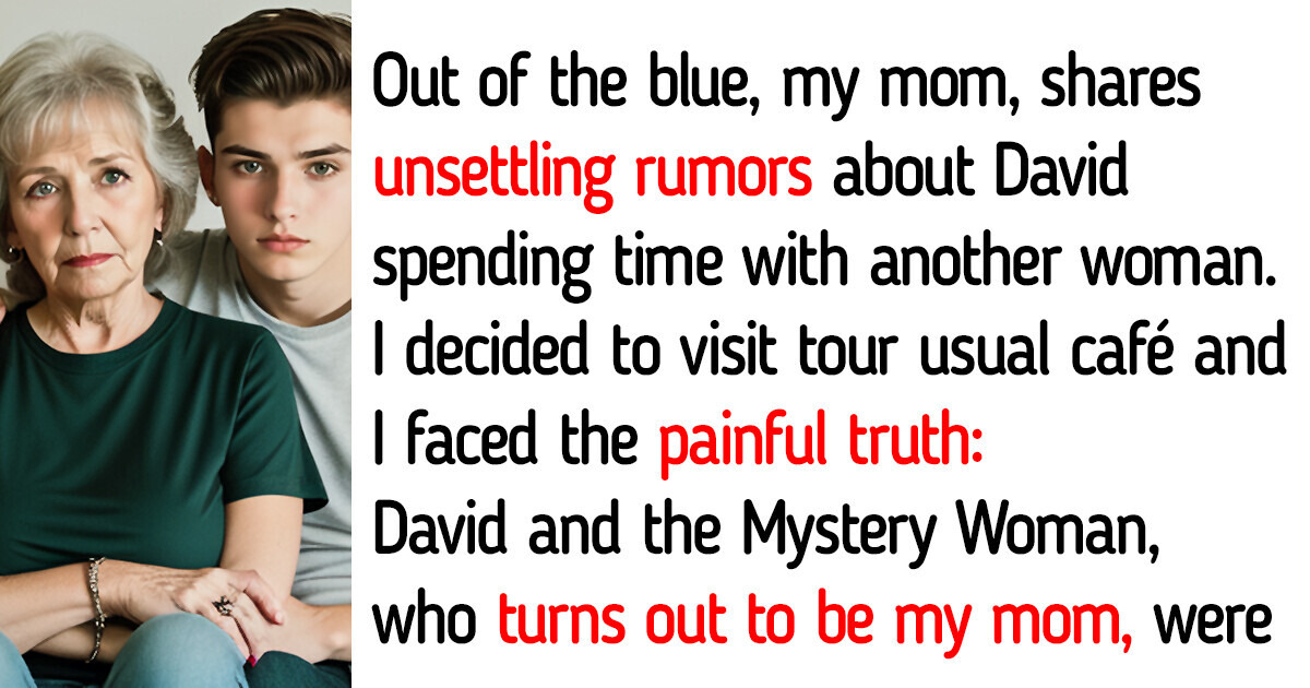 My Mom Told Me to Split Up with My Husband — Later That Day, I Spotted Them on a Date