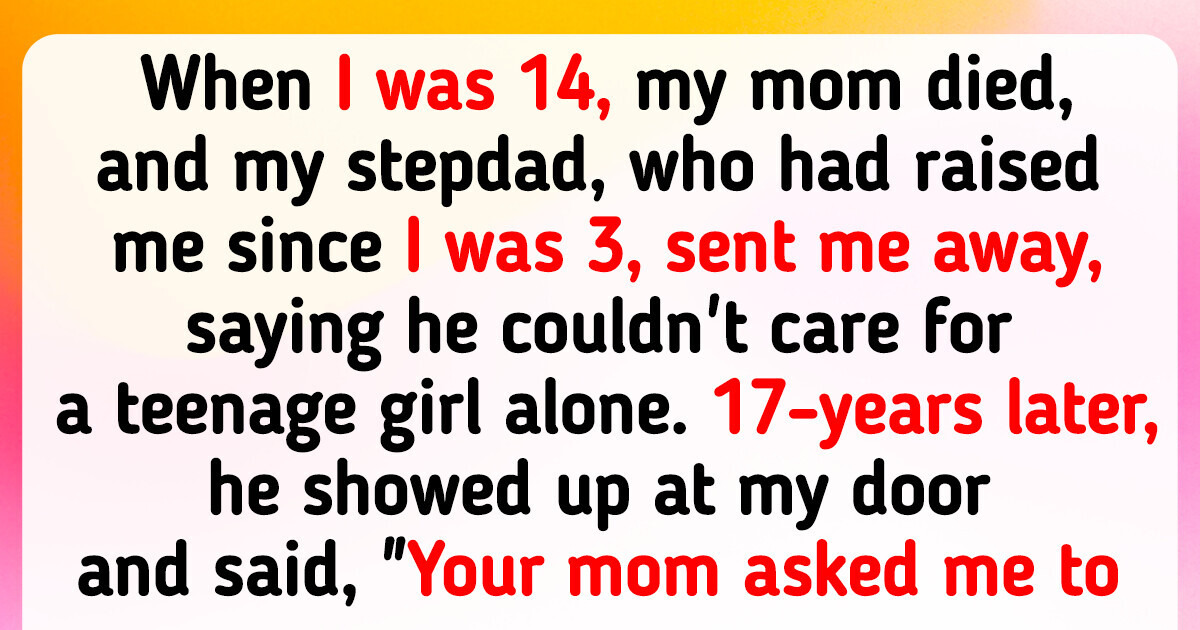 He Left Me When I Was a Teen — Now My Stepdad Wants My Help He Left Me When I Was a Teen — Now My Stepdad Wants My Help
