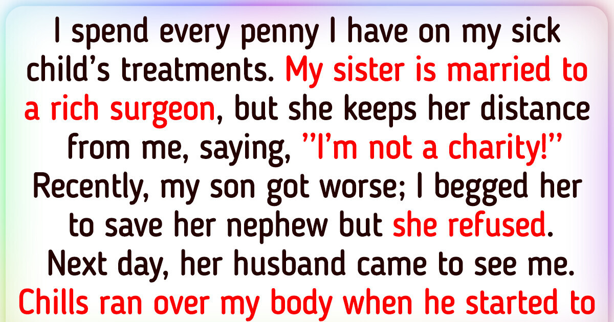 My Rich Sister Refuses to Save My Son’s Life My Rich Sister Refuses to Save My Son’s Life