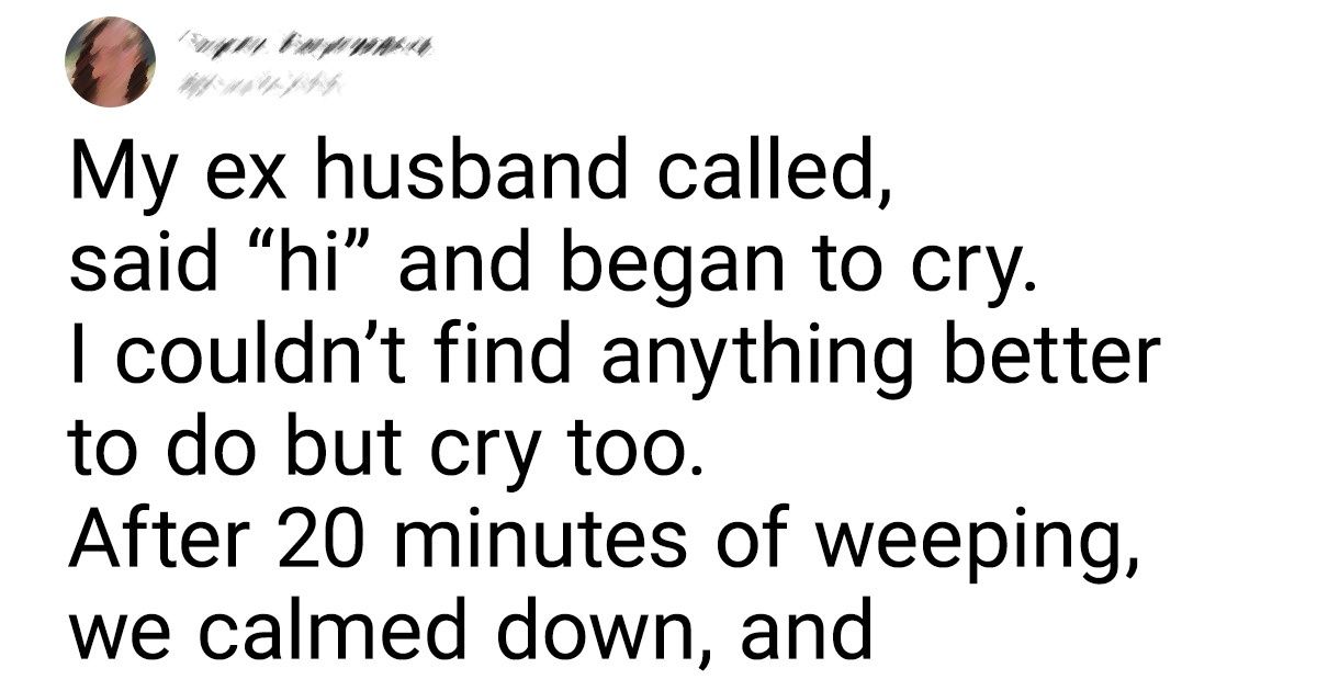 15+ People Who Had to See for Themselves That Exes Never Disappear From Our Life