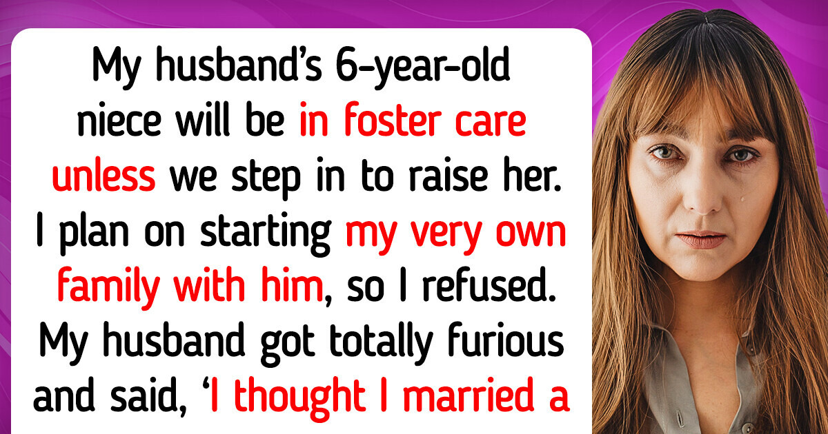 My Husband Wants Us to Adopt His Niece — I Threatened to Leave Him My Husband Wants Us to Adopt His Niece — I Threatened to Leave Him