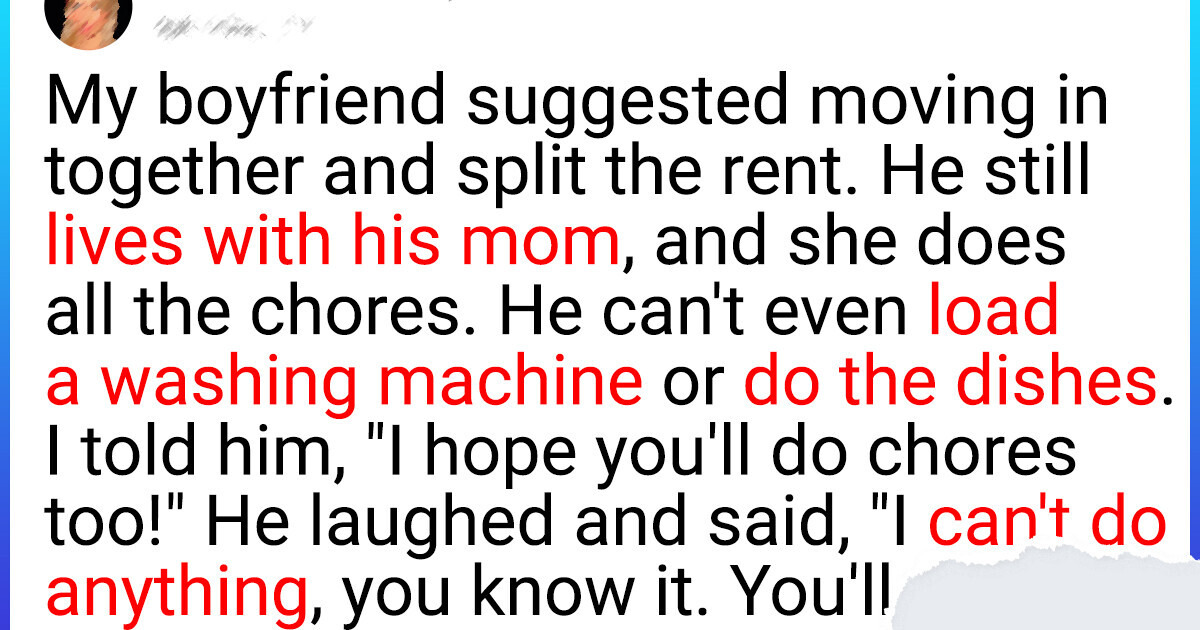 I Refused to Move In With My Boyfriend Because He Has No Basic Life Skills I Refused to Move In With My Boyfriend Because He Has No Basic Life Skills