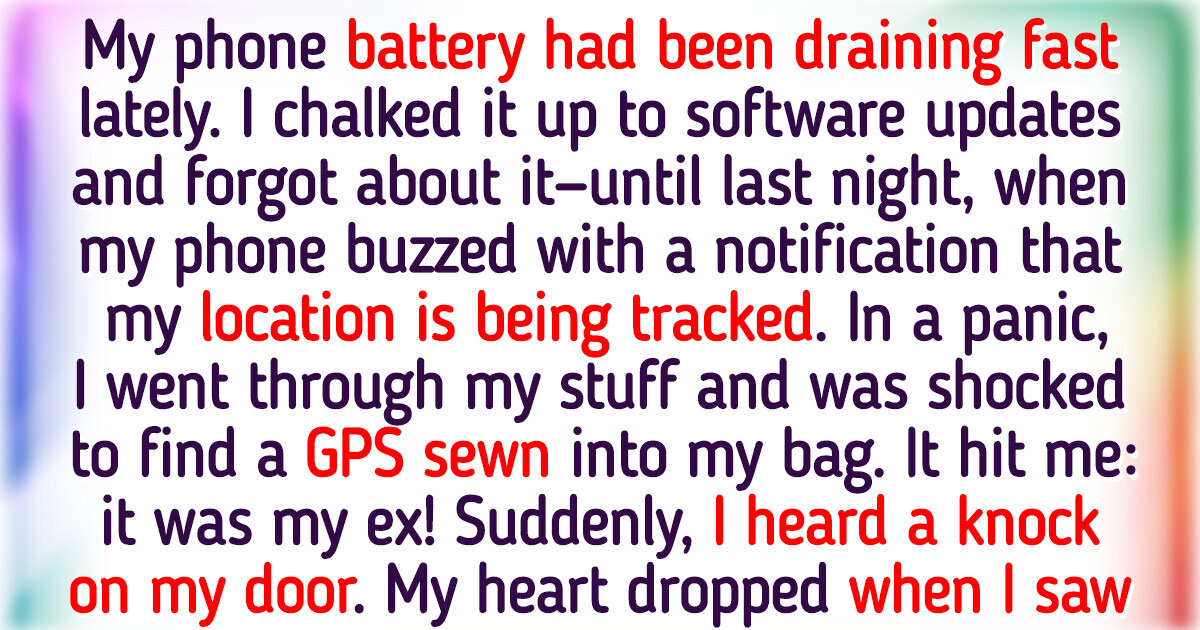 My Ex Secretly Planted a GPS Tracker in My Backpack My Ex Secretly Planted a GPS Tracker in My Backpack