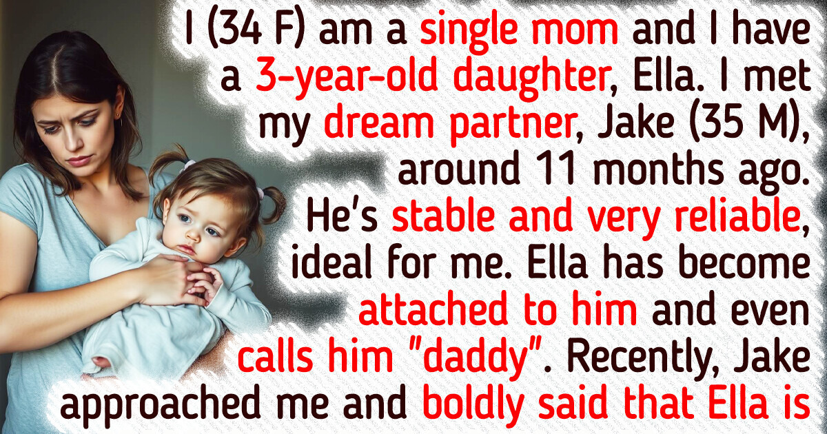 My “Dream Man” Approached Me With a Horrible Ultimatum About My 3-Year-Old Daughter, I’m Fuming My “Dream Man” Approached Me With a Horrible Ultimatum About My 3-Year-Old Daughter, I’m Fuming