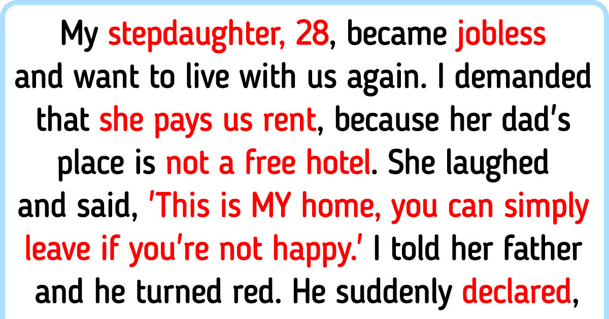 I Refuse for My Stepdaughter to Live With Us Rent-Free — My Home Is Not a Hotel I Refuse for My Stepdaughter to Live With Us Rent-Free — My Home Is Not a Hotel