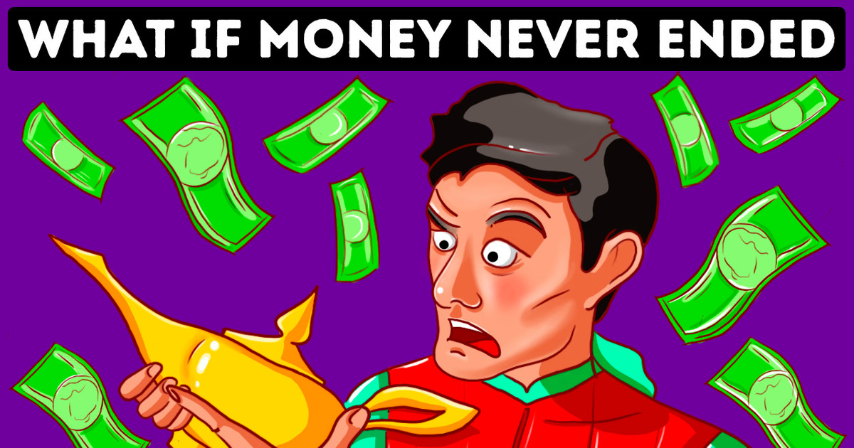 What If You Had Endless Money Forever