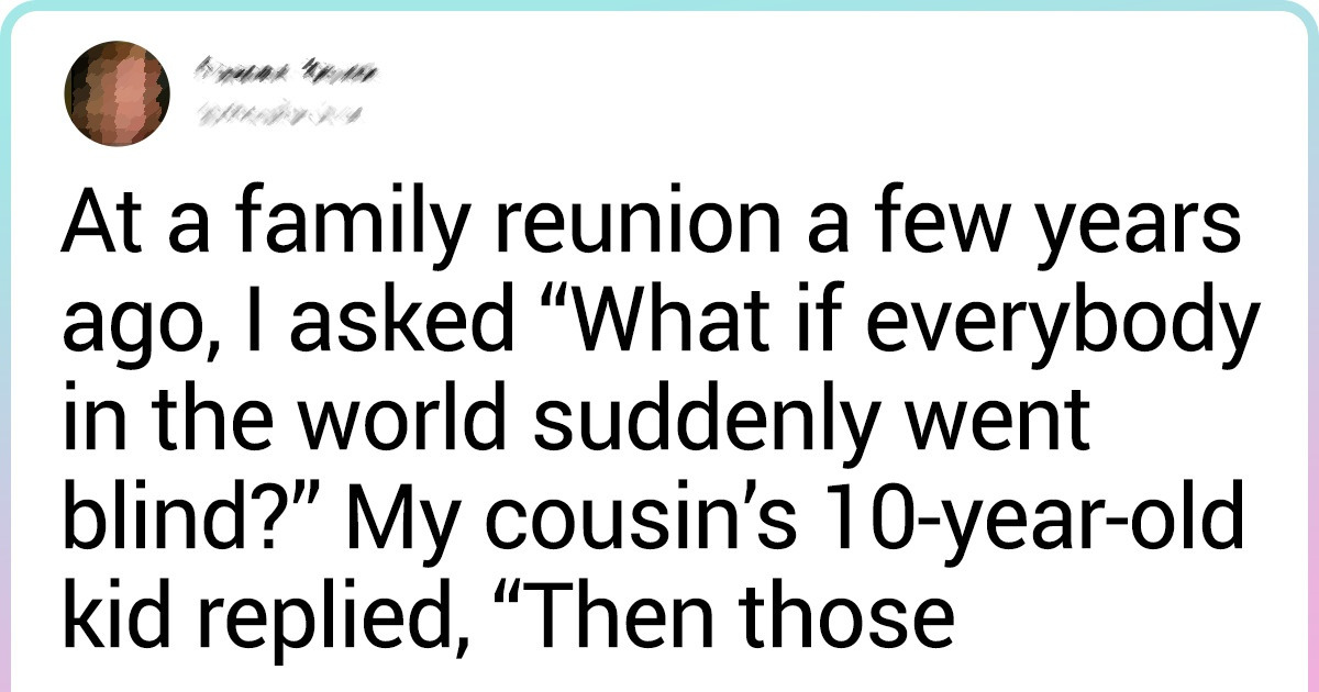 20 Times Kids Were Too Smart for Their Age and Made Us Laugh Until We Cried 20 Times Kids Were Too Smart for Their Age and Made Us Laugh Until We Cried