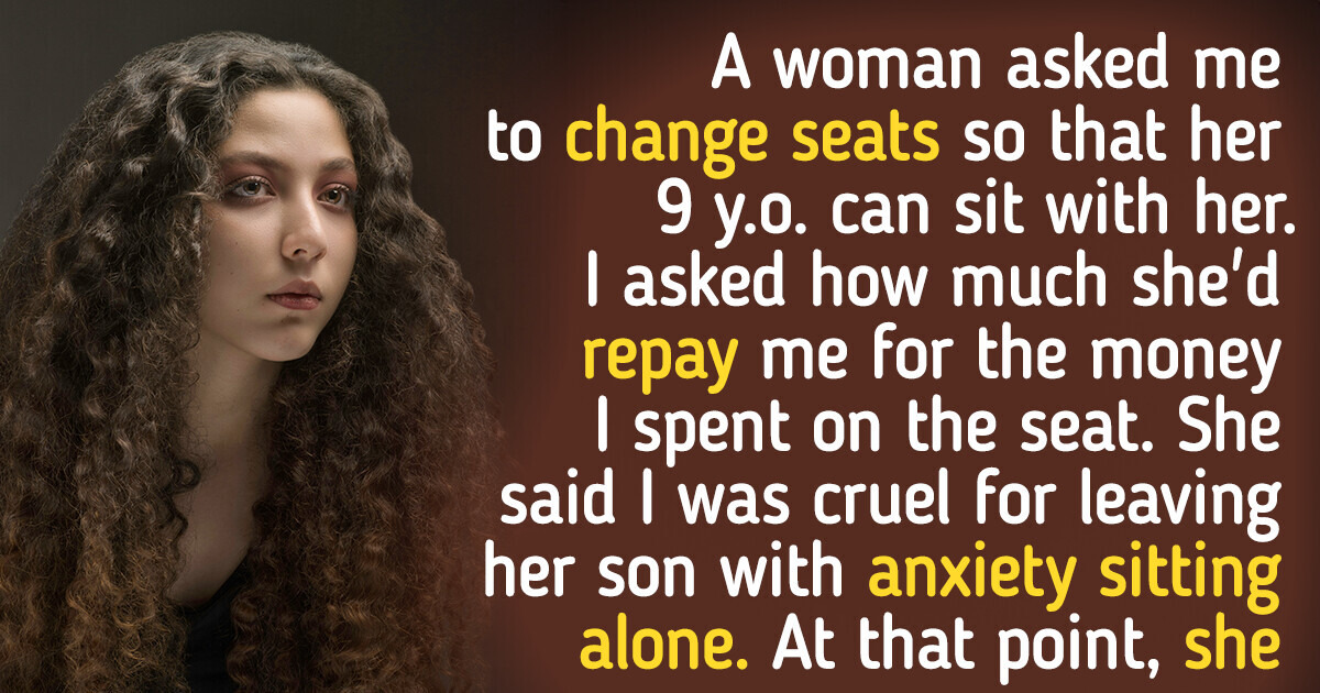 I Refused to Switch Seats for a Mom with Her Anxious Kid And She Broke Down I Refused to Switch Seats for a Mom with Her Anxious Kid And She Broke Down