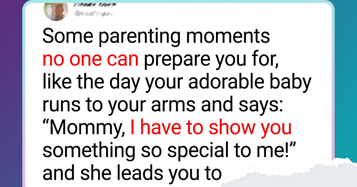 15+ Parents Got Frank in Their Stories About Raising Kids 15+ Parents Got Frank in Their Stories About Raising Kids