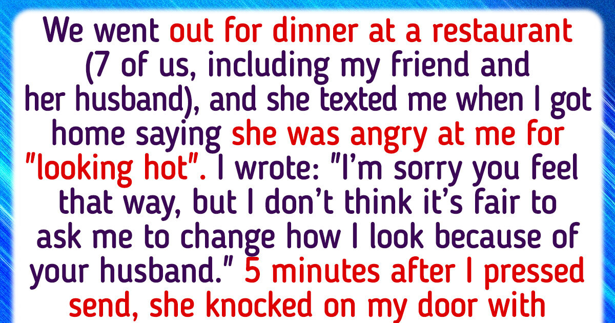 My Friend’s Husband Has a Crush on Me—She Accused Me of “Looking Hot”