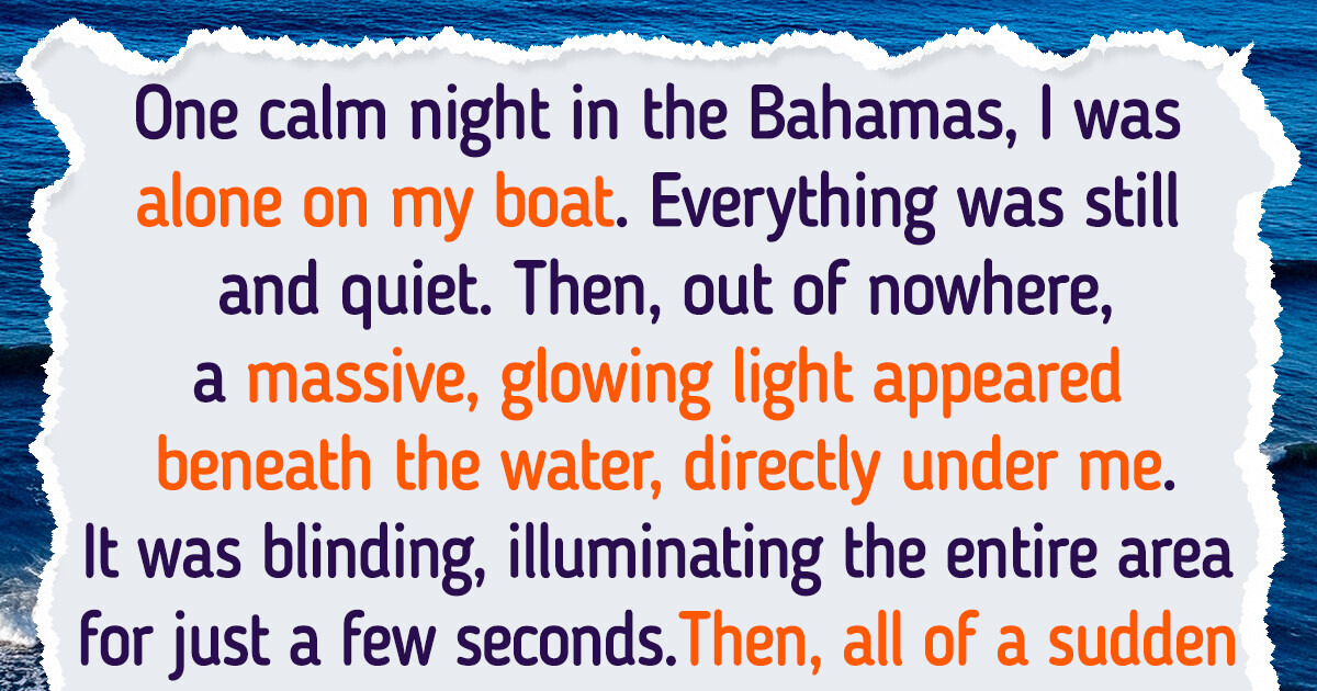 8 People Shared Their Mysterious Ocean Stories 8 People Shared Their Mysterious Ocean Stories