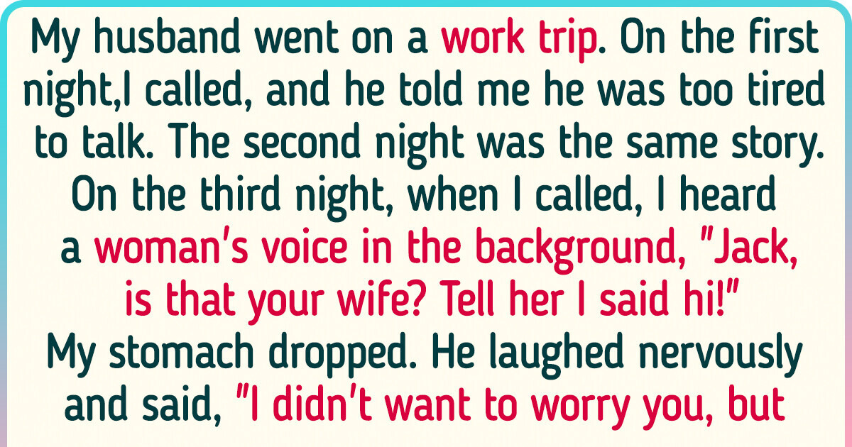 My Husband’s Work Trip Was Fake, and His Secret Left Me Shattered My Husband’s Work Trip Was Fake, and His Secret Left Me Shattered