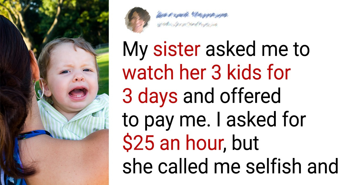My Sister Asked Me to Babysit Her Kids So I Told Her My Hourly Rates Were 25$ thumbnail