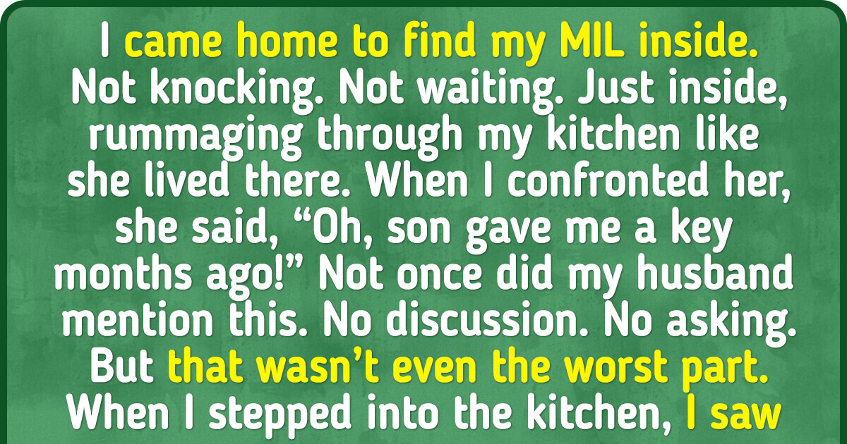 My MIL Has Always Been Overly Involved in Our Life. Last Week She Crossed the Line My MIL Has Always Been Overly Involved in Our Life. Last Week She Crossed the Line