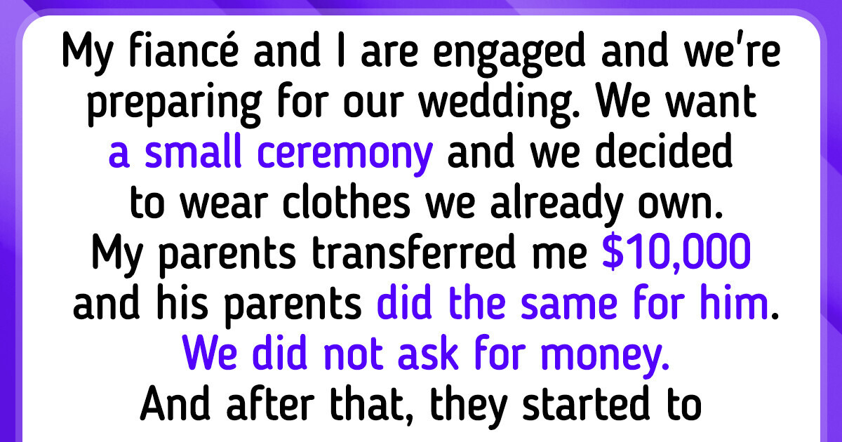 We Got Some Wedding Money From Our Parents, but After We Learned Its Purpose, We’re Raging We Got Some Wedding Money From Our Parents, but After We Learned Its Purpose, We’re Raging