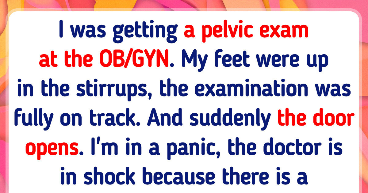 15+ People Whose Doctor’s Visit Ended With an Unexpected Story