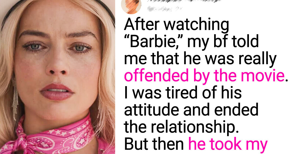 I Broke Up With My Boyfriend After His Reaction to “Barbie” Movie