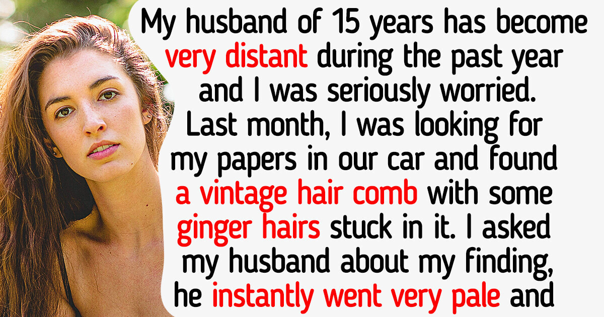 I Found a Hair Comb in My Husband’s Car, and Revealed the Scary Truth About Him I Found a Hair Comb in My Husband’s Car, and Revealed the Scary Truth About Him