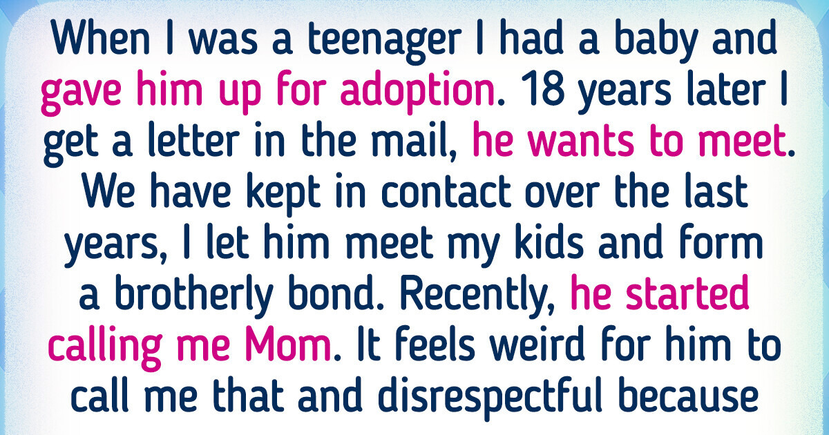 “It Feels Disrespectful,” A Woman Asked Her Biological Son to Stop Calling Her “Mom” “It Feels Disrespectful,” A Woman Asked Her Biological Son to Stop Calling Her “Mom”
