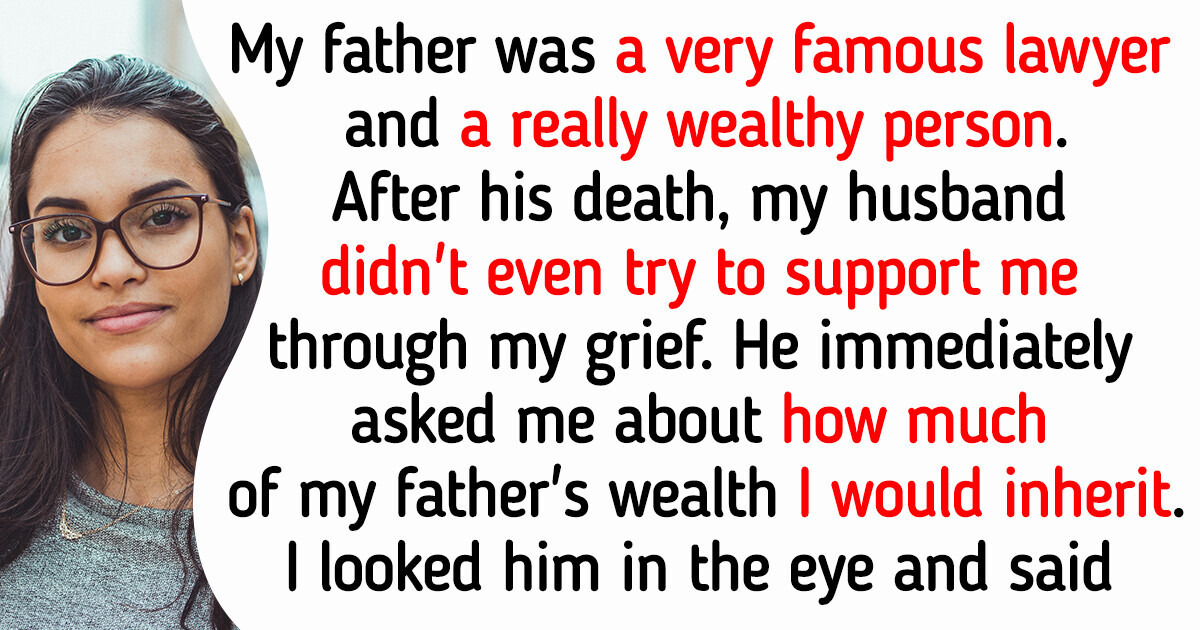 My Husband Married Me for Money, but He Met His Karma When My Famous Wealthy Dad Passed
