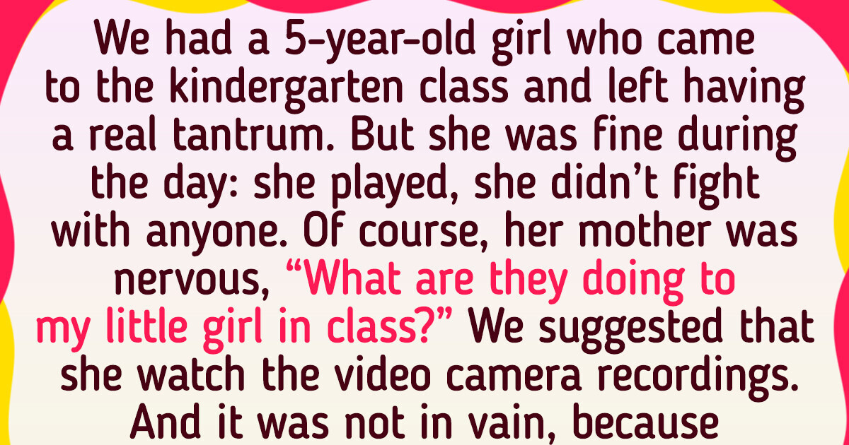 15+ Stories That Prove Childcare Workers Have Nerves of Steel 15+ Stories That Prove Childcare Workers Have Nerves of Steel