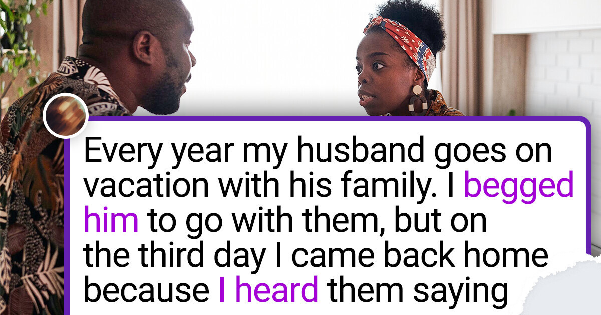 My Husband Didn’t Want Me to Go on Vacation With His Family My Husband Didn’t Want Me to Go on Vacation With His Family