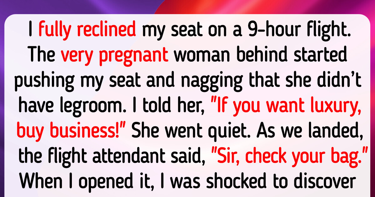 I Paid for My Seat, I’ll Recline It As Much As I Want I Paid for My Seat, I’ll Recline It As Much As I Want